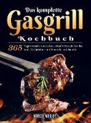 Das komplette Gasgrill Kochbuch