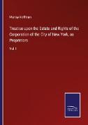 Treatise upon the Estate and Rights of the Corporation of the City of New York, as Proprietors