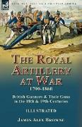 The Royal Artillery at War,1700-1860