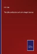 The Life and Letters of John Angell James