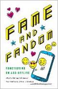 Fame and Fandom: Functioning on and Offline