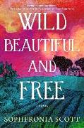 Wild, Beautiful, and Free