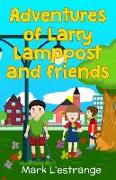 Adventures of Larry Lamppost and Friends
