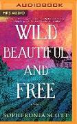 Wild, Beautiful, and Free