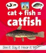 Cat+fish=catfish