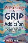 Breaking the Grip of Addiction