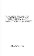 COVID19 PANDEMIC THE ORIGIN AND IMPACT ON HUMANITY