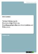 Vernachlässigung als Kindeswohlgefährdung. Handlungsmöglichkeiten, Intervention und Prävention