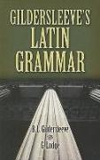 Gildersleeve's Latin Grammar