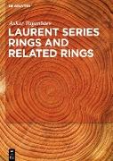 Laurent Series Rings and Related Rings