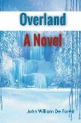 Overland A Novel