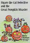 Figaro the Cat Detective and the Great Pumpkin Disaster