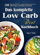 Das komplette Low Carb Diät Kochbuch