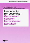 Leadership for Learning – Gemeinsam Schulen lernwirksam gestalten