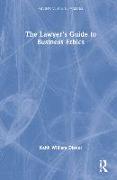 The Lawyer's Guide to Business Ethics