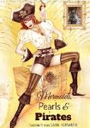 Mermaids, Pearls & Pirates. Sirenen, Perlen und Piraten. Phantasien mit Meeresrauschen (Wandkalender 2023 DIN A3 hoch)