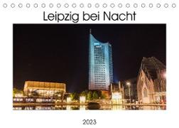 Leipzig bei Nacht (Tischkalender 2023 DIN A5 quer)