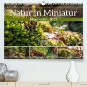 Natur in Miniatur - Mooswelten (Premium, hochwertiger DIN A2 Wandkalender 2023, Kunstdruck in Hochglanz)