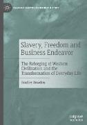 Slavery, Freedom and Business Endeavor