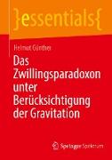 Das Zwillingsparadoxon unter Berücksichtigung der Gravitation