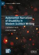 Autonomist Narratives of Disability in Modern Scottish Writing