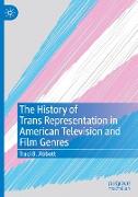 The History of Trans Representation in American Television and Film Genres