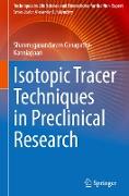 Isotopic Tracer Techniques in Preclinical Research