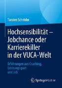 Hochsensibilität ¿ Jobchance oder Karrierekiller in der VUCA-Welt