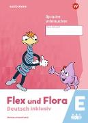 Flex und Flora - Deutsch inklusiv. Sprache untersuchen inklusiv E