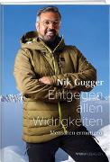 Nik Gugger – Entgegen allen Widrigkeiten