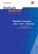 Theodor Fontane: Leben - Werk - Rezeption - EinFach Deutsch Unterrichtsmodelle