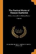 The Poetical Works of Thomas Chatterton: With an Essay On the Rowley Poems, Volume 2