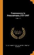 Freemasonry in Pennsylvania, 1727-1907, Volume 3