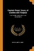 Captain Roger Jones, of London and Virginia: Some of His Antecedents and Descendants