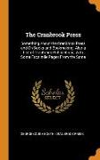 The Cranbrook Press: Something About the Cranbrook Press and On Books and Bookmaking, Also a List of Cranbrook Publications, With Some Facs