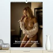 Beauties at Home (Premium, hochwertiger DIN A2 Wandkalender 2023, Kunstdruck in Hochglanz)