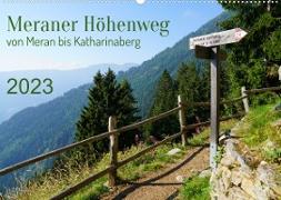 Meraner Höhenweg von Meran bis Katharinaberg (Wandkalender 2023 DIN A2 quer)