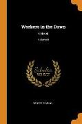 Workers in the Dawn: A Novel., Volume II