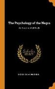 The Psychology of the Negro: An Experimental Study