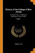 History of the College of New Jersey: From Its Origin in 1746 to the Commencement of 1854, Volume 1