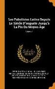 Les Fabulistes Latins Depuis Le Siécle D'auguste Jusqu'à La Fin Du Moyen Âge, Volume 1