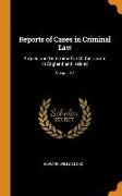 Reports of Cases in Criminal Law: Argued and Determined in All the Courts in England and Ireland, Volume 17