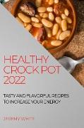 HEALTHY CROCK POT 2022