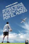 Historias increíbles de futbolistas argentinos por el mundo
