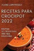 RECETAS PARA CROCKPOT 2022