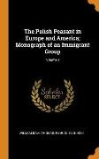 The Polish Peasant in Europe and America, Monograph of an Immigrant Group, Volume 3