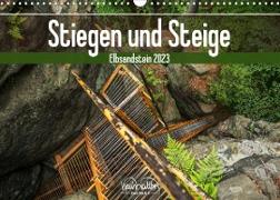 Stiegen und Steige - Elbsandstein (Wandkalender 2023 DIN A3 quer)