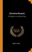 Christina Rossetti: A Biographical and Critical Study