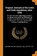 Original Journals of the Lewis and Clark Expedition, 1804-1806: Printed From the Original Manuscripts in the Library of the American Philosophical Soc