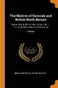 The Natives of Sarawak and British North Borneo: Based Chiefly On the Mss. of the Late H. B. Low, Sarawak Government Service, Volume 2